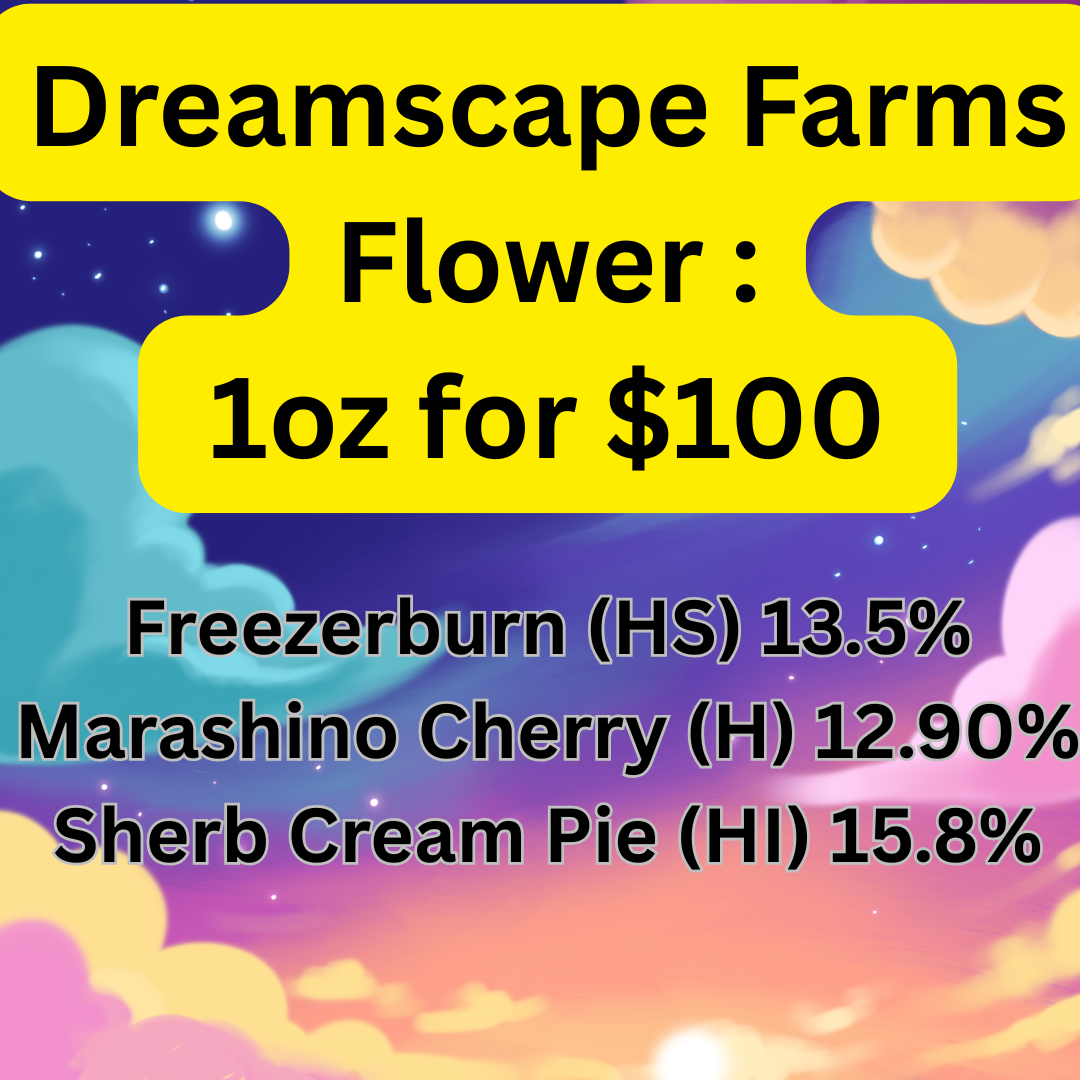 Dreamscape Farms flower, 1 ounce for $100